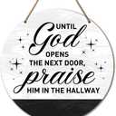 Christian Home Wood Sign, Positive Farmhouse Home Round Wooden Hanging Sign Decorations, Until God Opens The Next Door, Praise Him in The Hallway (Multiple)