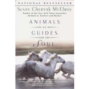 Animals as Guides for the Soul: Stories of Life-Changing Encounters