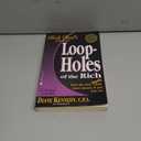 Loopholes of the Rich: How the Rich Legally Make More Money and Pay Less Tax (Rich Dad's Advisors)