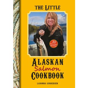 The Little Alaskan Salmon Cookbook The Little Alaskan Salmon Cookbook