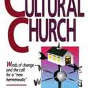 The Cultural Church: Winds of Change and the Call for a New Hermeneutic