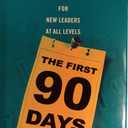 The First 90 Days: Critical Success Strategies for New Leaders at All Levels, Book 