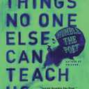 Things No One Else Can Teach Us, Hardcover 
