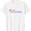 Straight Unfortunately Rainbow Pride Ally LGBTQ Gay T-Shirt (Small, Black)