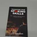 Transform Your Speaking Skills: Gain Confidence, Captivate Audiences and Advance Your Career