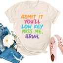 Women Bruh Teacher T-Shirt Last Day of School Tee Admit It You'll Low Key Miss Me Bruh End of Year Retirement Tee (Gray, S)