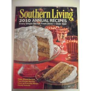 Southern Living 2010 Annual Recipes: Every Single Recipe from 2010