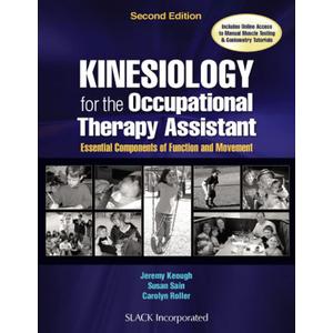 Kinesiology for the Occupational Therapy Assistant: Essential Components of Function and Movement