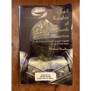 Grail Knights of North America: On the Trail of the Grail Legacy in Canada and the United States - Paperback