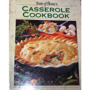 Taste of Home:Casseroles: A Collection of Over 440 One-Pot Recipes - Straight from the Kitchens of Taste of Home Readers