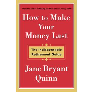 How to Make Your Money Last: The Indispensable Retirement Guide