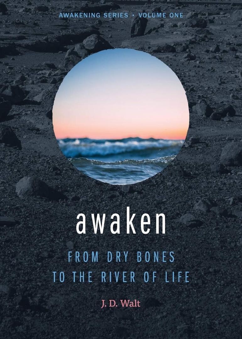 Awaken: From Dry Bones to the River of Life (1)