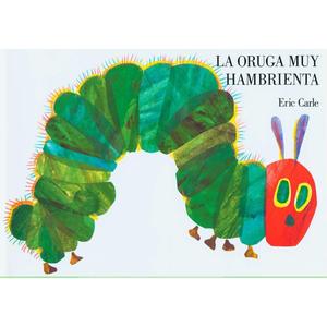 La Oruga Muy Hambrienta (The Very Hungry Caterpillar Spanish Edition)