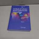Textbook of Catheter-Based Cardiovascular Interventions: A Knowledge-Based Approach (Hardcover)