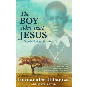 The Boy Who Met Jesus: Segatashya of Kibeho