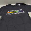 Funny Be Careful Who You Hate Gay Pride Lesbian Rainbow T-Shirt (Small, Black)