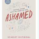 Ashamed - Bible Study Book with Video Access: Fighting Shame with the Word of God, Paperback