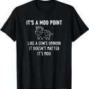 It's A Moo Point, Like A Cow's Opinion, Funny, Jokes T-Shirt, 2XL