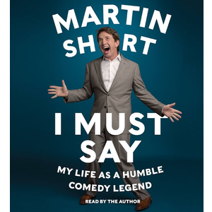 I Must Say: My Life as a Humble Comedy Legend
