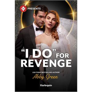 "I Do" for Revenge (Harlequin Presents)
