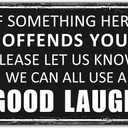 Funny Bar Signs Vintage Garage Decor Funny Metal Tin Signs Home Bar Man Cave Wall Decor Gifts 12 X 8 Inches if Something Here Offends You We Can All Use a Good Laugh