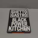 Ghetto Gastro Presents Black Power Kitchen, Hardcover 