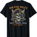 One Eyed Willy's Salty Pirate Crew (on back) T-Shirt