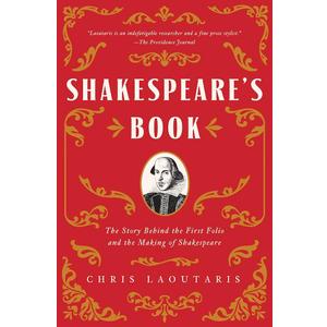 Shakespeare's Book: The Story Behind the First Folio and the Making of Shakespeare