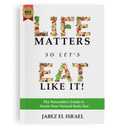 Life Matters So Let's Eat Like It! A Priceless Guide to Attain Your Natural Body Size