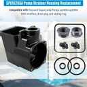 SPX1620AA Pump Strainer Housing Compatible With Hayward Super Pump Series Strainer Housing Replacement Compatible With Hayward SP1600X And SP2600X, Size 2" x 2".
