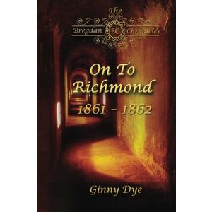 On To Richmond (# 2 in the Bregdan Chronicles Historical Fiction Romance Series)