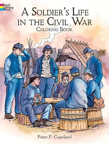 A Soldier's Life in the Civil War Coloring Book (Dover American History Coloring Books)