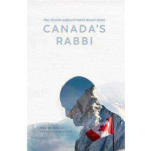 Pack of 2 Canada’s Rabbi: The Life and Legacy of Rabbi Reuven Bulka
