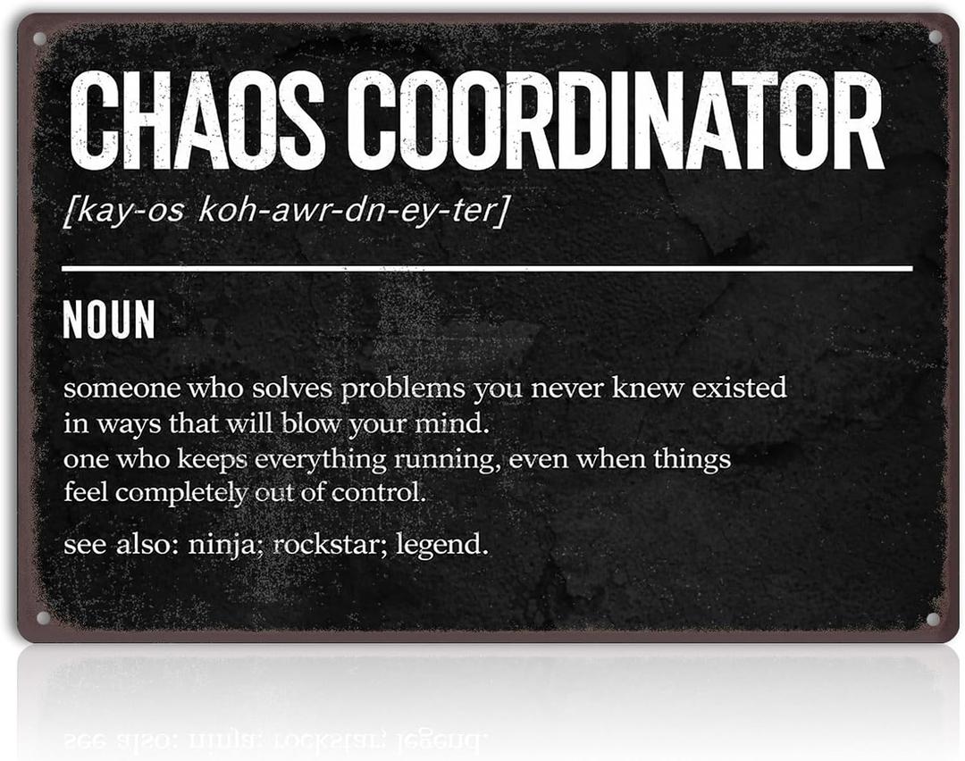 Chaos Coordinator Metal Wall Sign  8x12 Inch Funny Office Decor Tin Plaque for Manager & Boss Gifts, Humorous Work Quote Coworker Team Leader Decorations (D03)