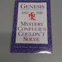 Genesis and the Mystery Confucius Couldn't Solve