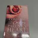 Comfort for the Grieving Parent's Heart: Hope and Healing After Losing Your Child (Comfort for Grieving Hearts: The Series)