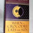 When a Crocodile Eats the Sun: A Memoir of Africa