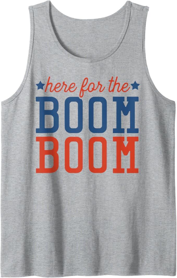 Fourth Of July - 4th - - Funny Here For The Boom Boom Tank Top, S, Heather Grey
