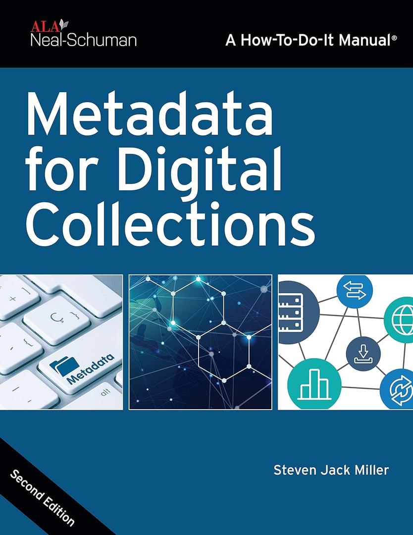 Metadata for Digital Collections (How-To-Do-It Manuals)