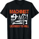 Machinist Licensed to Mill T-Shirt Small