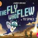 The Fly Who Flew to Space (The Fly Who Flew Series)