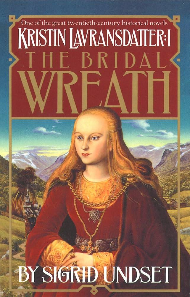 The Bridal Wreath: Kristin Lavransdatter, Vol.1 (The Kristin Lavransdatter Trilogy)