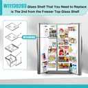 Upgraded W11130203 Freezer Shelf, 11.7" X 10" Compatible with whirlpool Refrigerator WRS571CIHZ WRS571CIHZ04 WRS571CIHZ01 Freezer Glass Shelf, Replacement W10773887 PS12347522 4545866