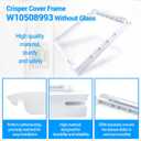 W10508993, 2209698 Crisper Cover Frame (no glass) Compatible with whirlpool, kenmore, maytag, amana, kitchenAid refrigerator etc. Shelf Frame W10275293 Replace 2206096, 2217123, AP5644252, PS4082908