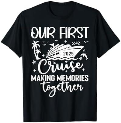 Family Cruise Shirt Vacation Summer Weekend Group Our First Cruise 2025 Together Family Trip Matching Couples T-Shirt Size L