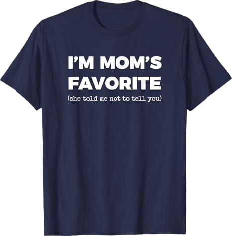 Funny Moms Favorite Son Daughter I'm Mom's Favorite T-Shirt, Navy Blue, Size 3