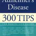 A Caregivers Guide to Alzheimers Disease 300 Tips for Making Life Easier by Callone MA MRE, Patricia R., Kudlacek BS, Connie, Vasiloff [Demos Medical Publishing,2005] (Paperback)