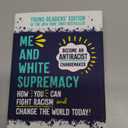 Me and White Supremacy: Young Readers' Edition: Become an Antiracist Changemaker