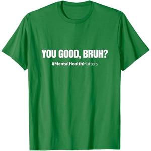 You Good Bruh? Mental Health Human Brain Counselor Therapist T-Shirt, Size S
