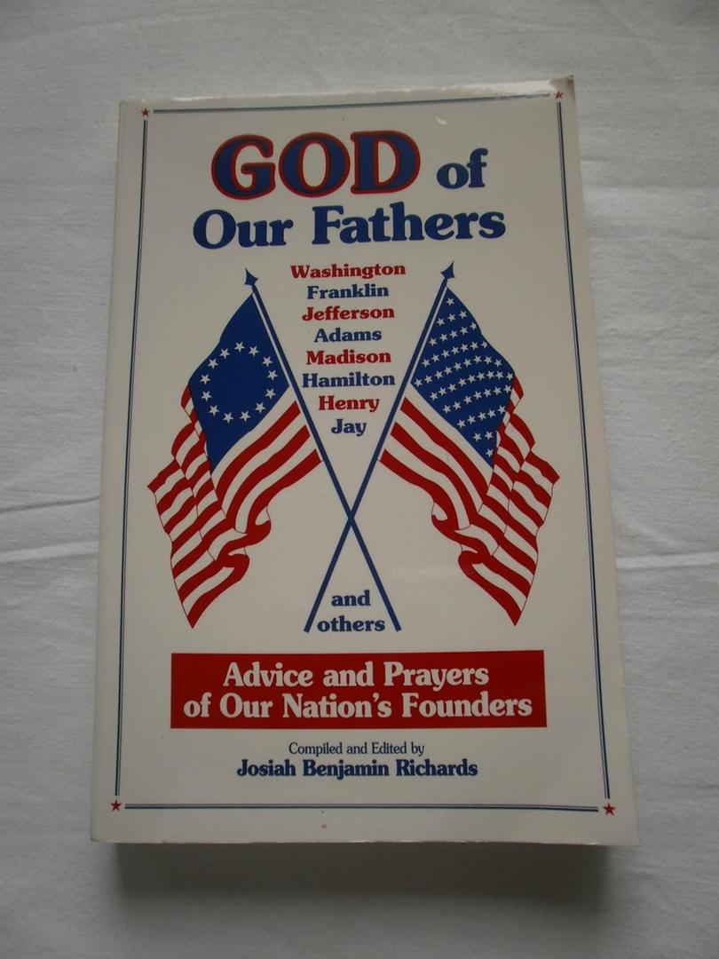 God of Our Fathers: Advice and Prayers of Our Nation's Founders